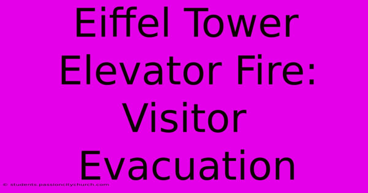 Eiffel Tower Elevator Fire: Visitor Evacuation