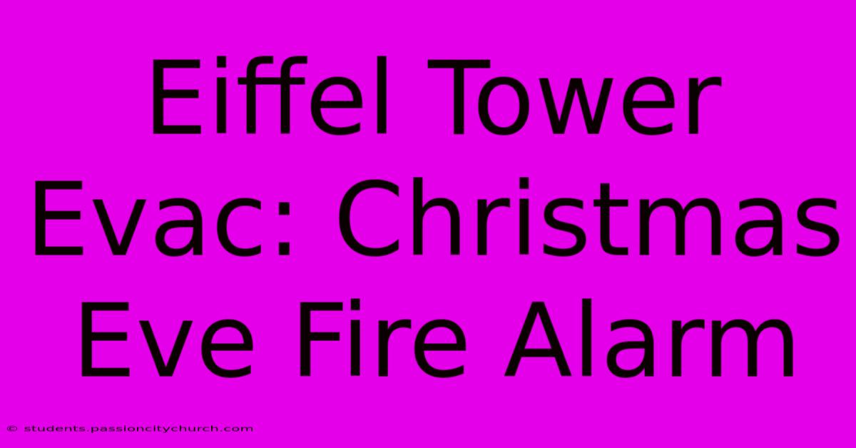 Eiffel Tower Evac: Christmas Eve Fire Alarm