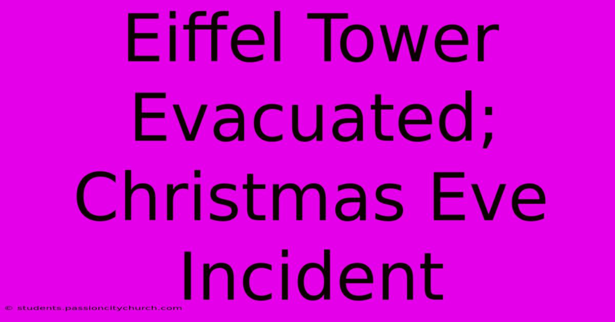 Eiffel Tower Evacuated; Christmas Eve Incident