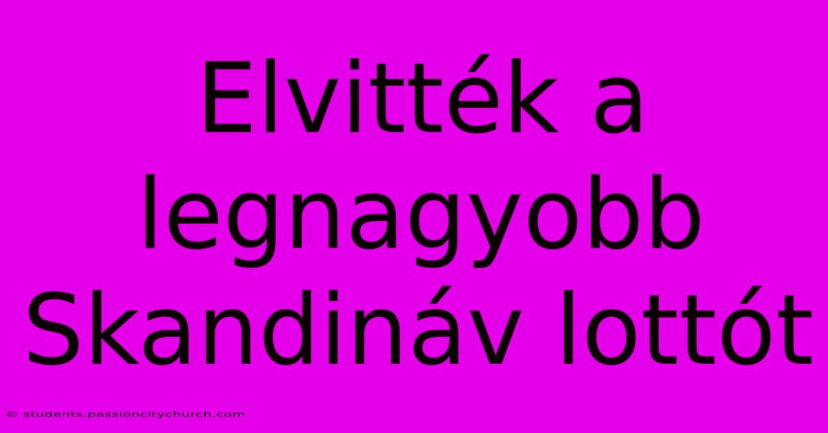 Elvitték A Legnagyobb Skandináv Lottót