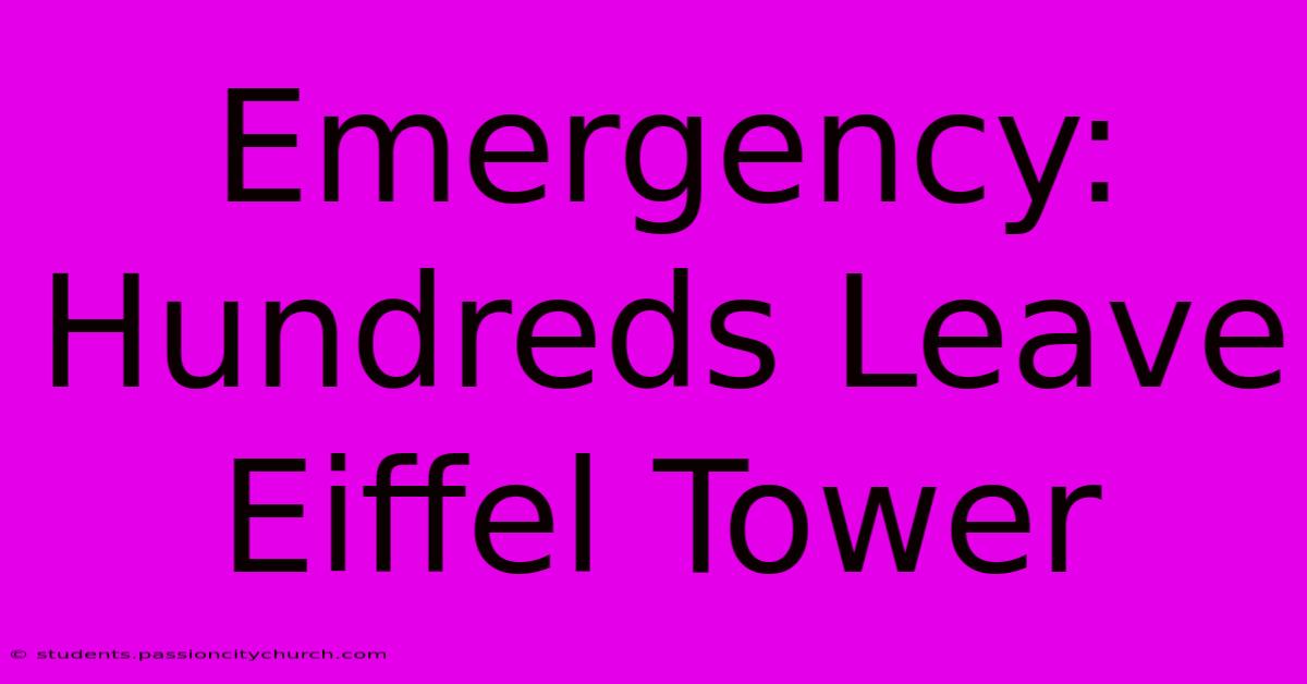 Emergency: Hundreds Leave Eiffel Tower