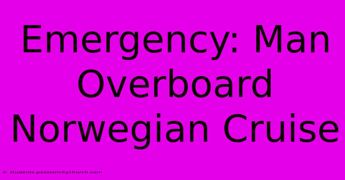 Emergency: Man Overboard Norwegian Cruise