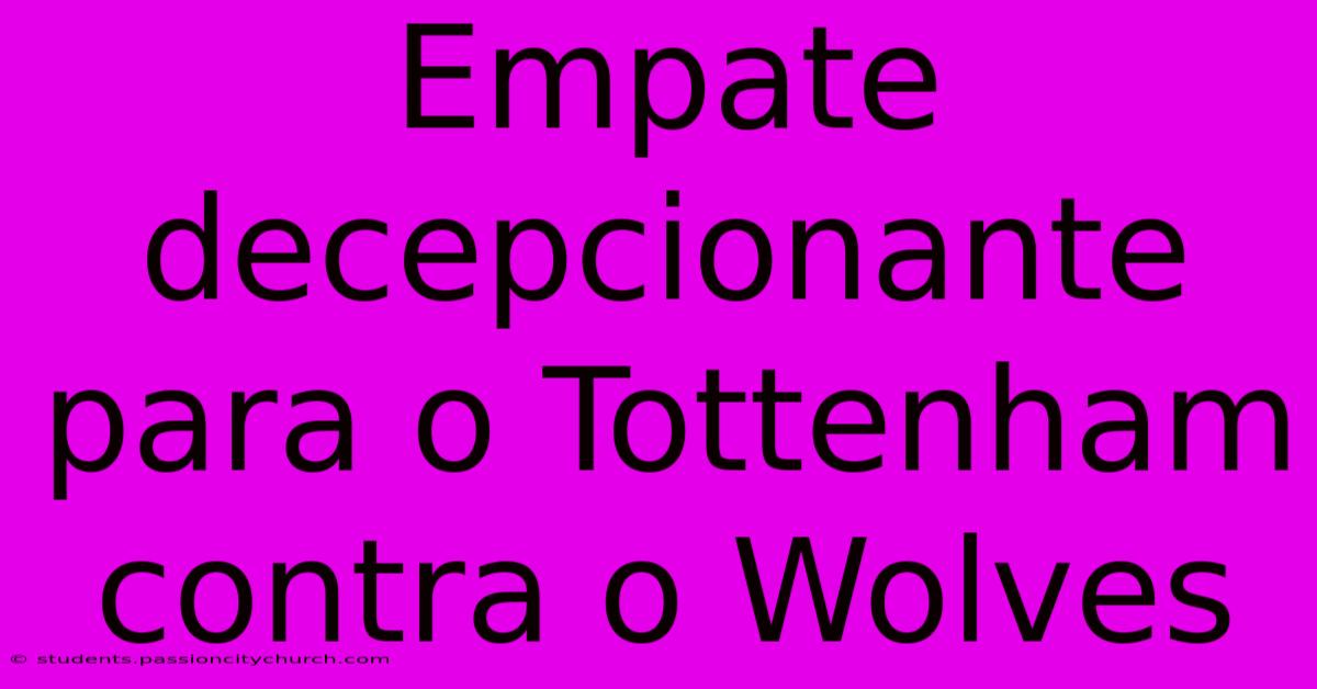 Empate Decepcionante Para O Tottenham Contra O Wolves