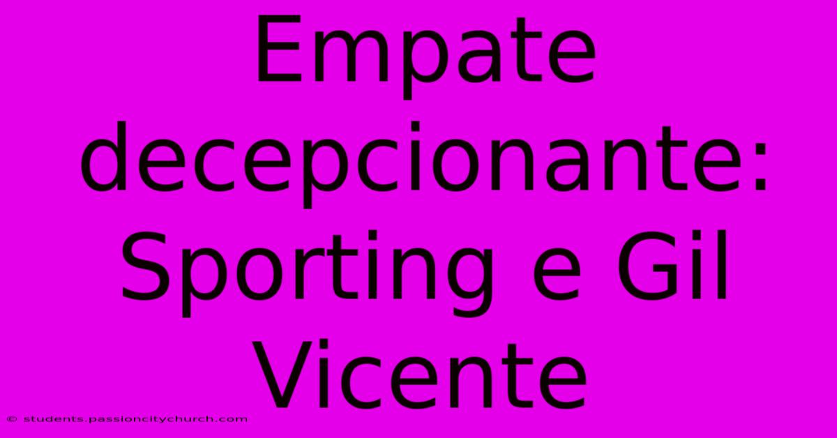 Empate Decepcionante: Sporting E Gil Vicente