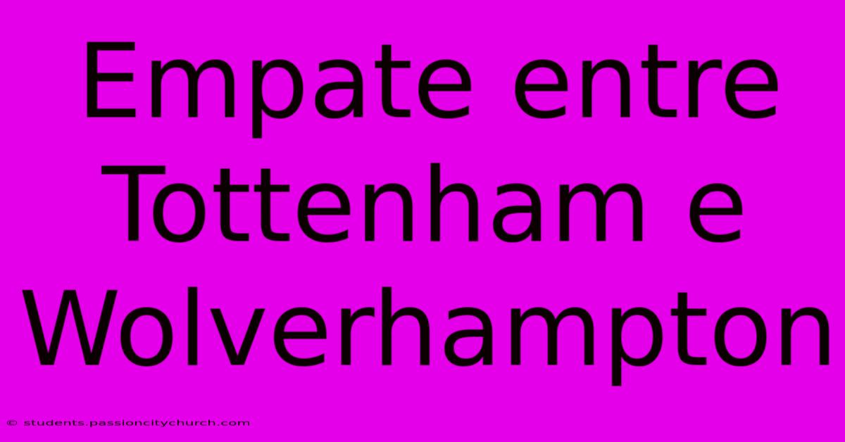 Empate Entre Tottenham E Wolverhampton