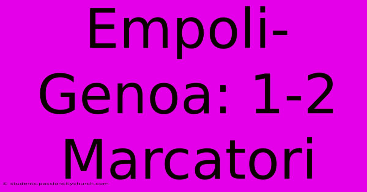 Empoli-Genoa: 1-2  Marcatori