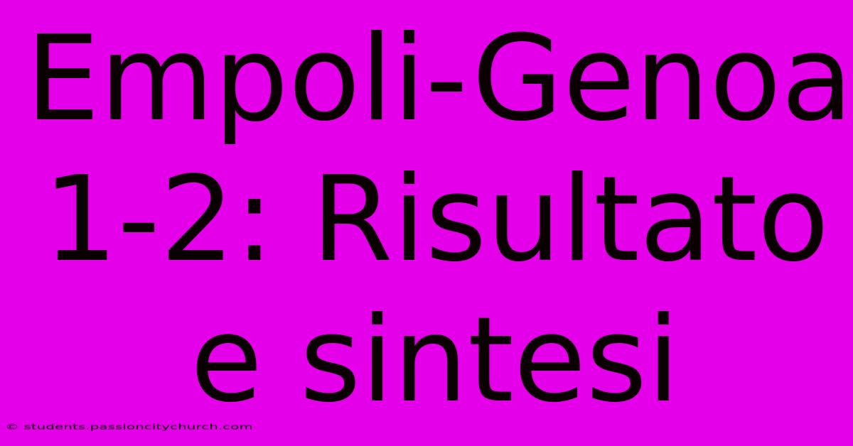 Empoli-Genoa 1-2: Risultato E Sintesi