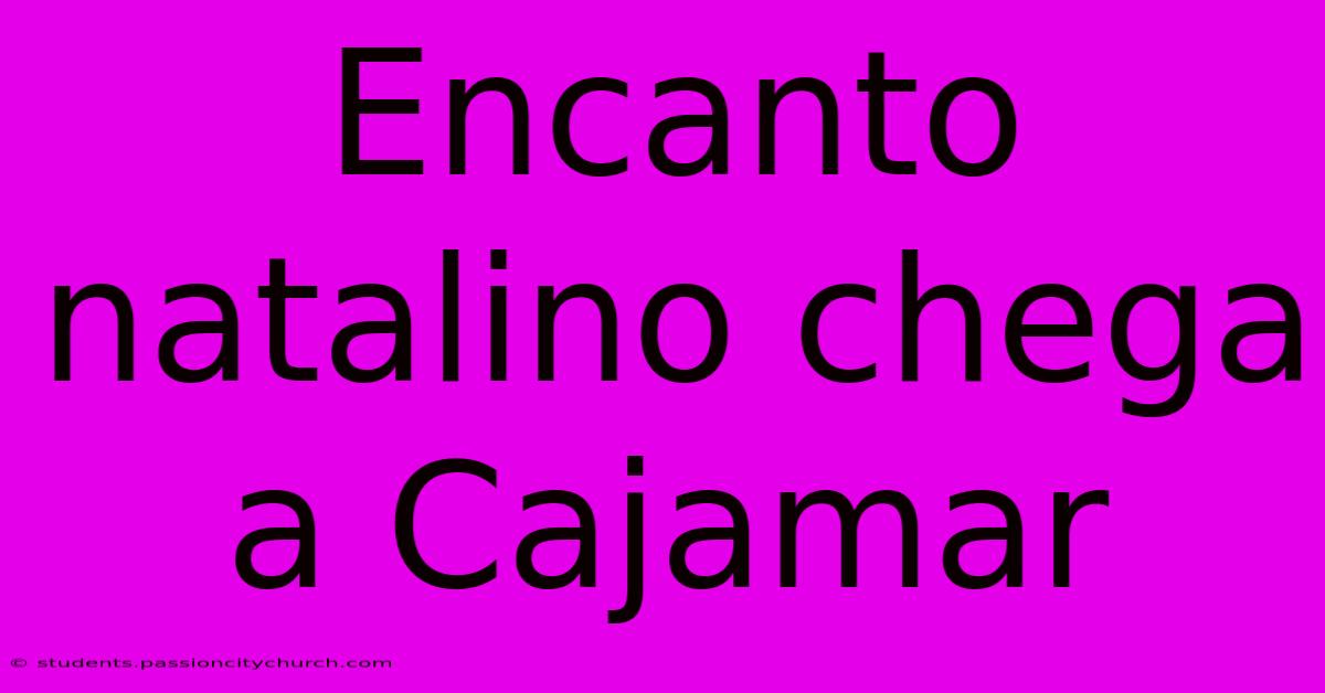 Encanto Natalino Chega A Cajamar