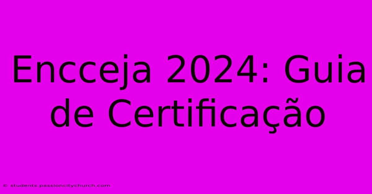 Encceja 2024: Guia De Certificação