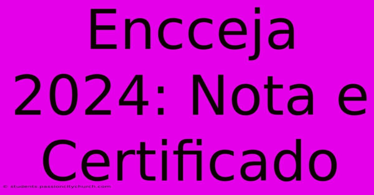 Encceja 2024: Nota E Certificado