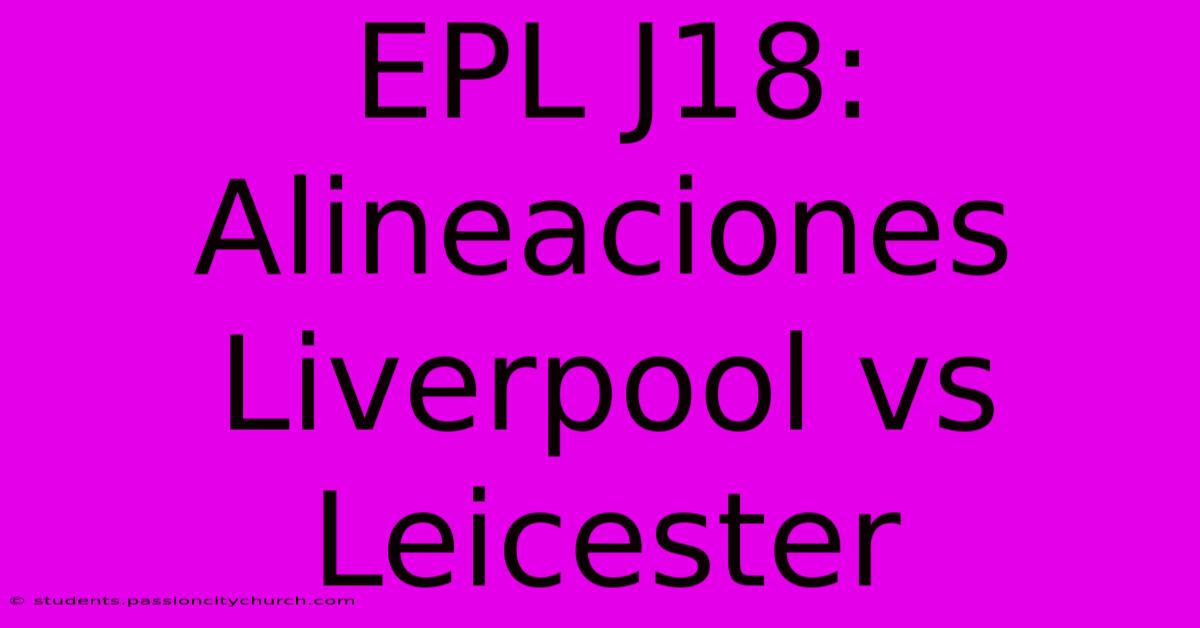 EPL J18: Alineaciones Liverpool Vs Leicester