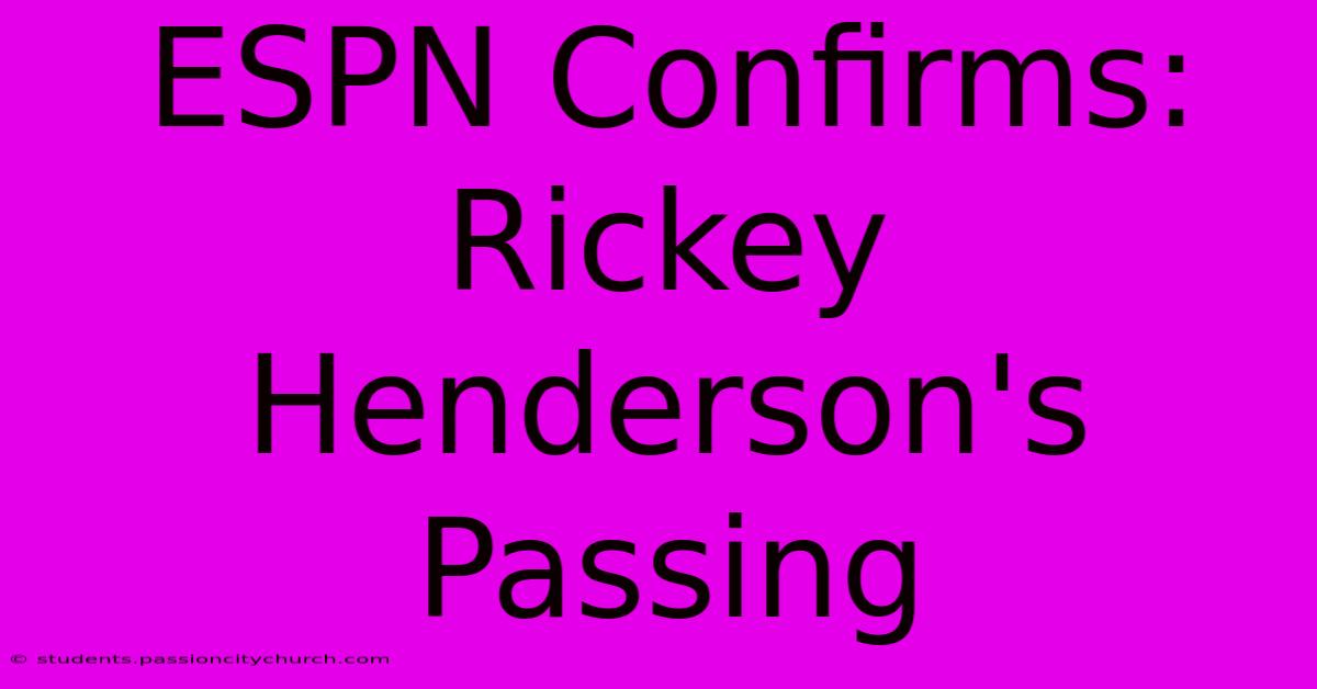 ESPN Confirms: Rickey Henderson's Passing