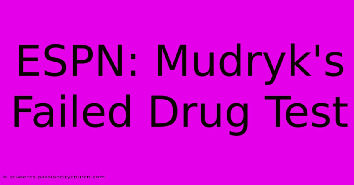 ESPN: Mudryk's Failed Drug Test