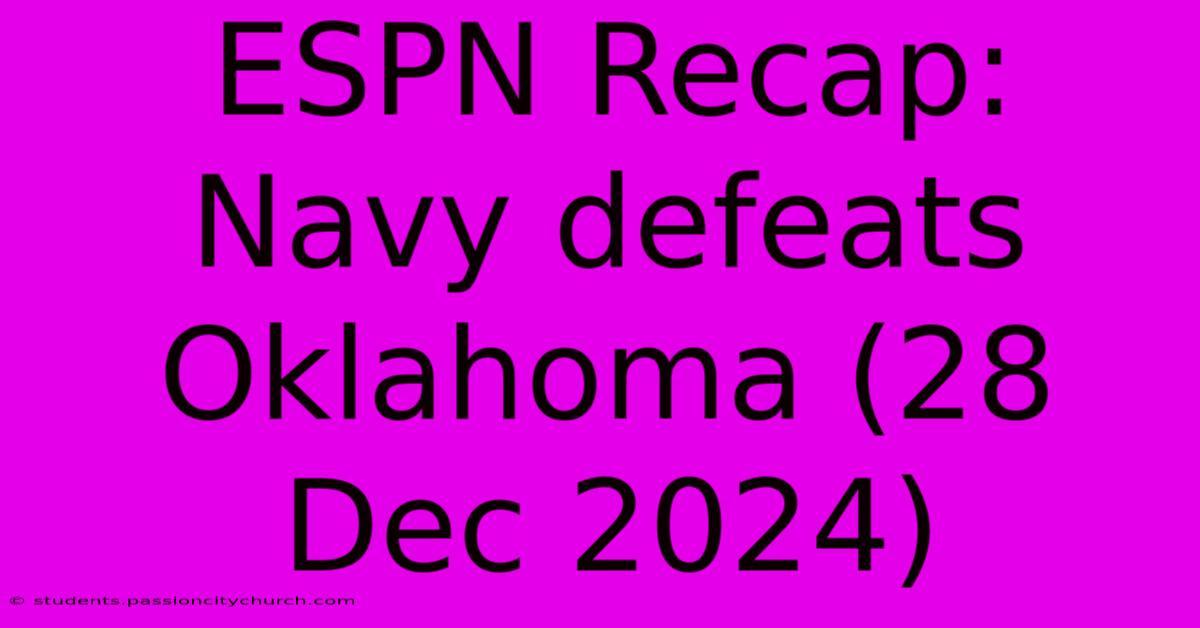 ESPN Recap: Navy Defeats Oklahoma (28 Dec 2024)