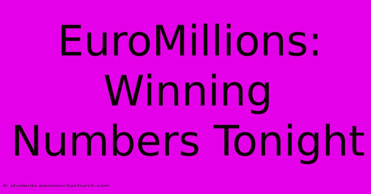 EuroMillions: Winning Numbers Tonight