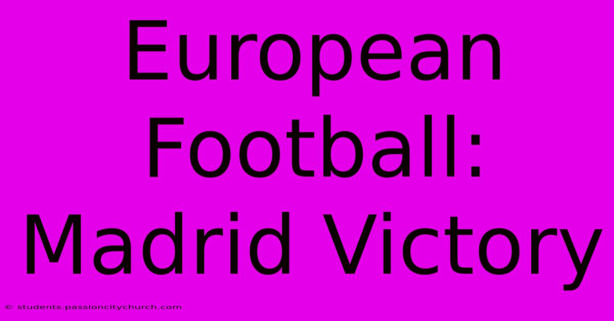 European Football: Madrid Victory