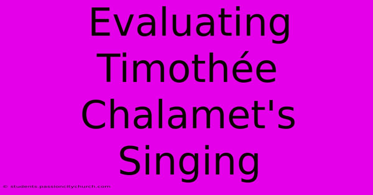 Evaluating Timothée Chalamet's Singing