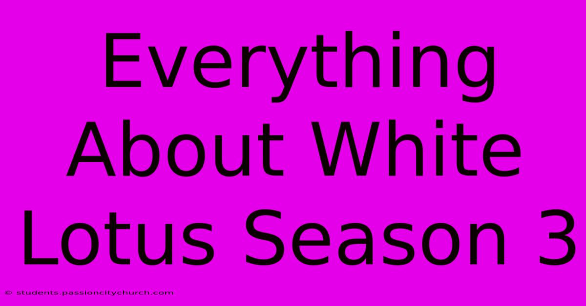 Everything About White Lotus Season 3