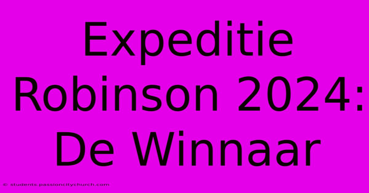 Expeditie Robinson 2024: De Winnaar