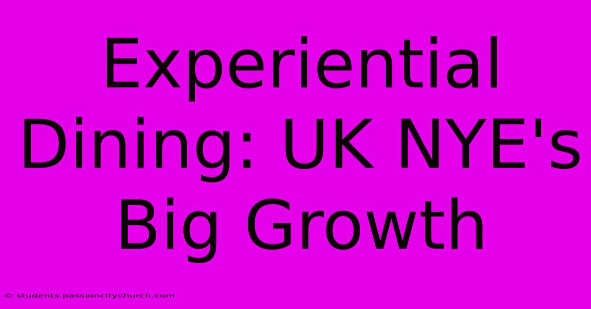 Experiential Dining: UK NYE's Big Growth