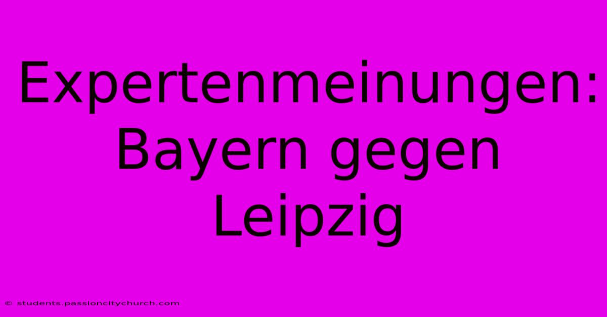 Expertenmeinungen: Bayern Gegen Leipzig