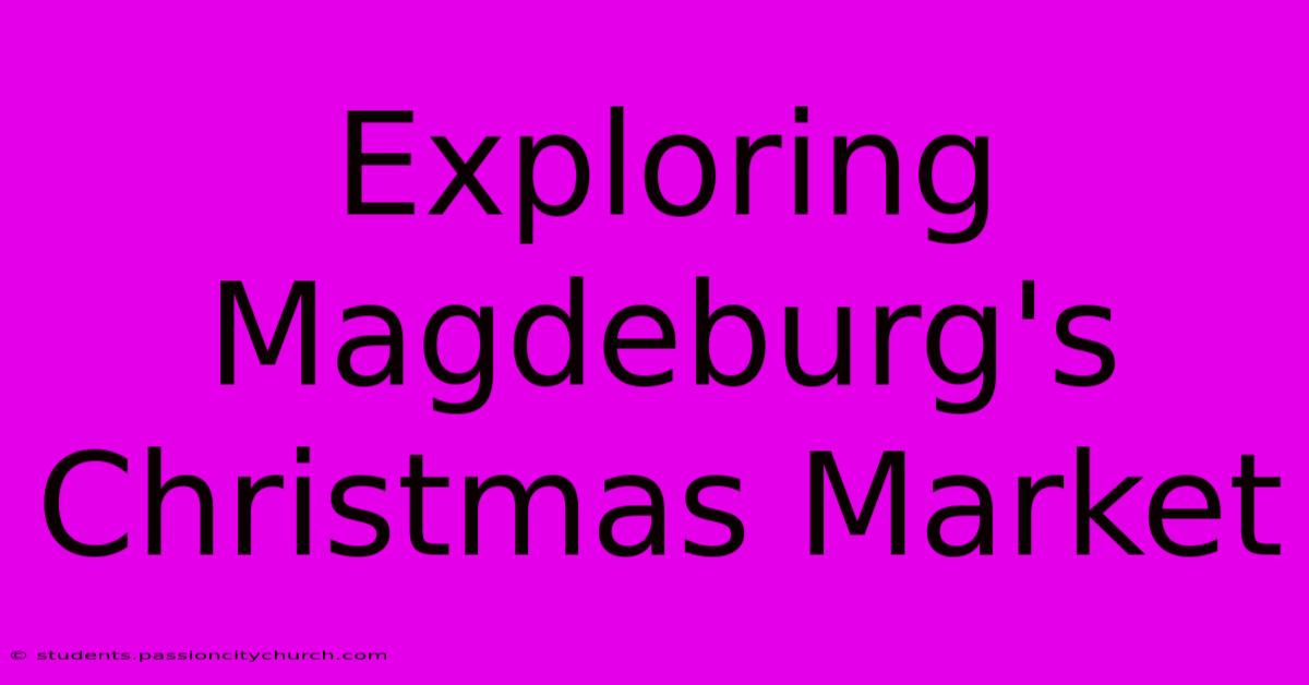 Exploring Magdeburg's Christmas Market