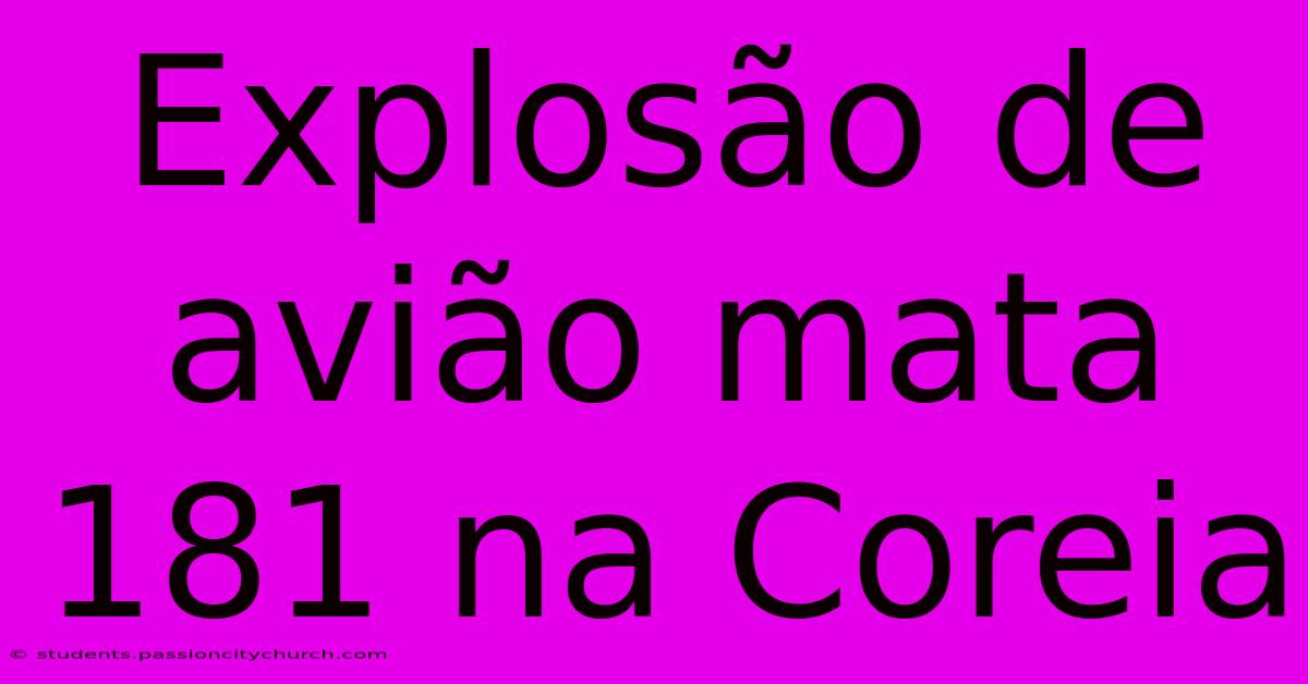 Explosão De Avião Mata 181 Na Coreia