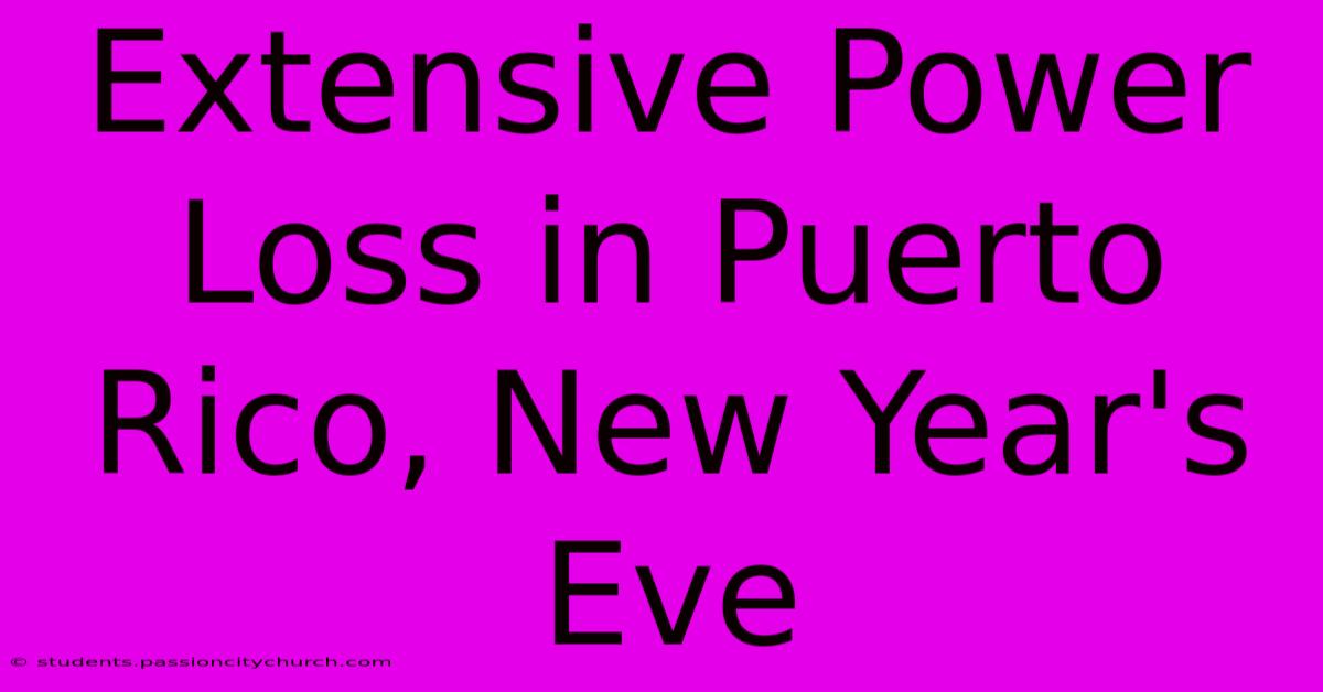 Extensive Power Loss In Puerto Rico, New Year's Eve