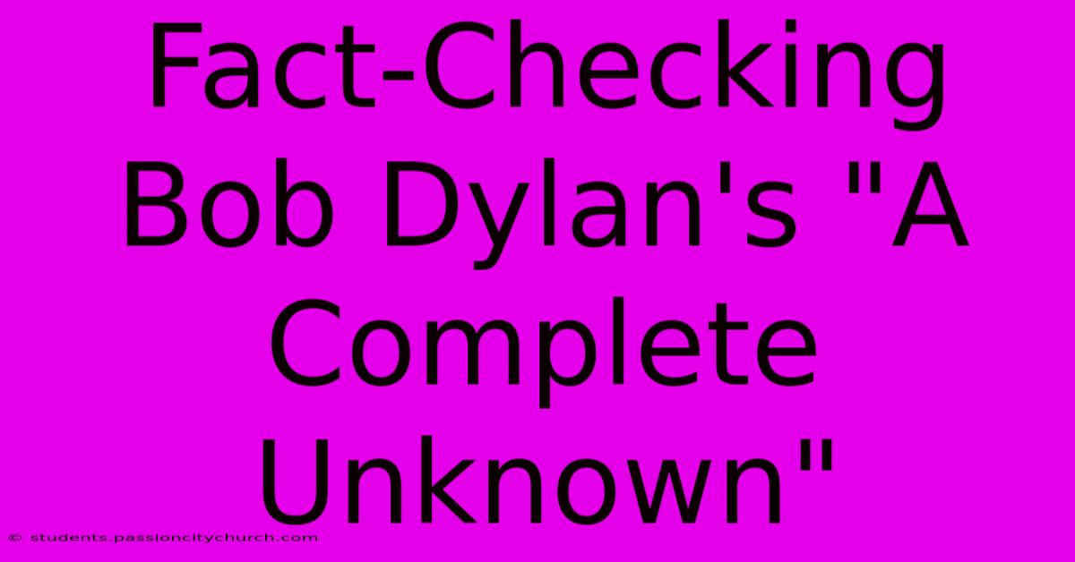 Fact-Checking Bob Dylan's 