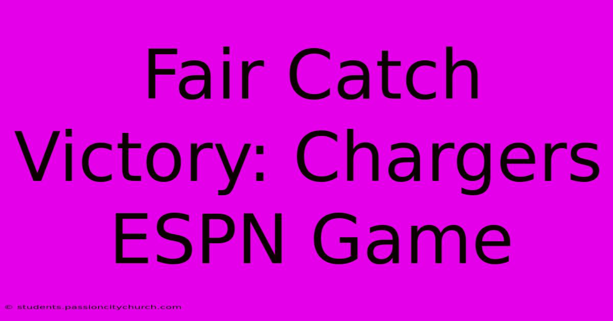 Fair Catch Victory: Chargers ESPN Game