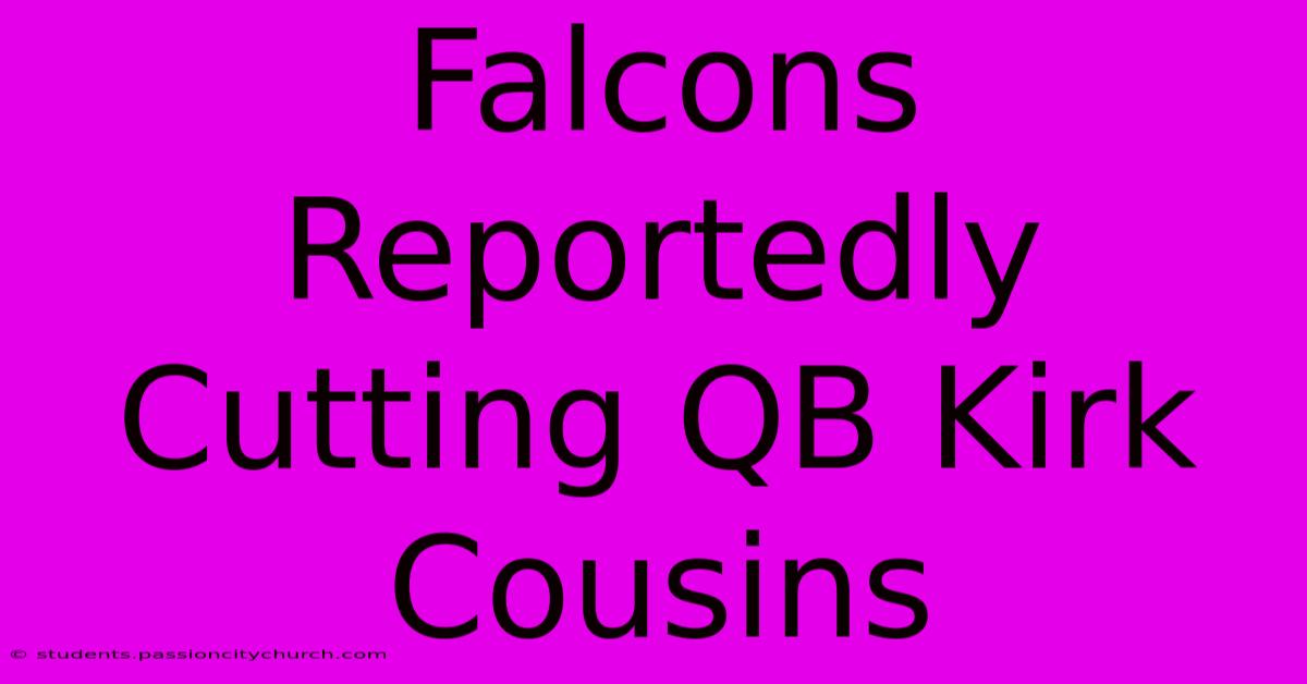 Falcons Reportedly Cutting QB Kirk Cousins