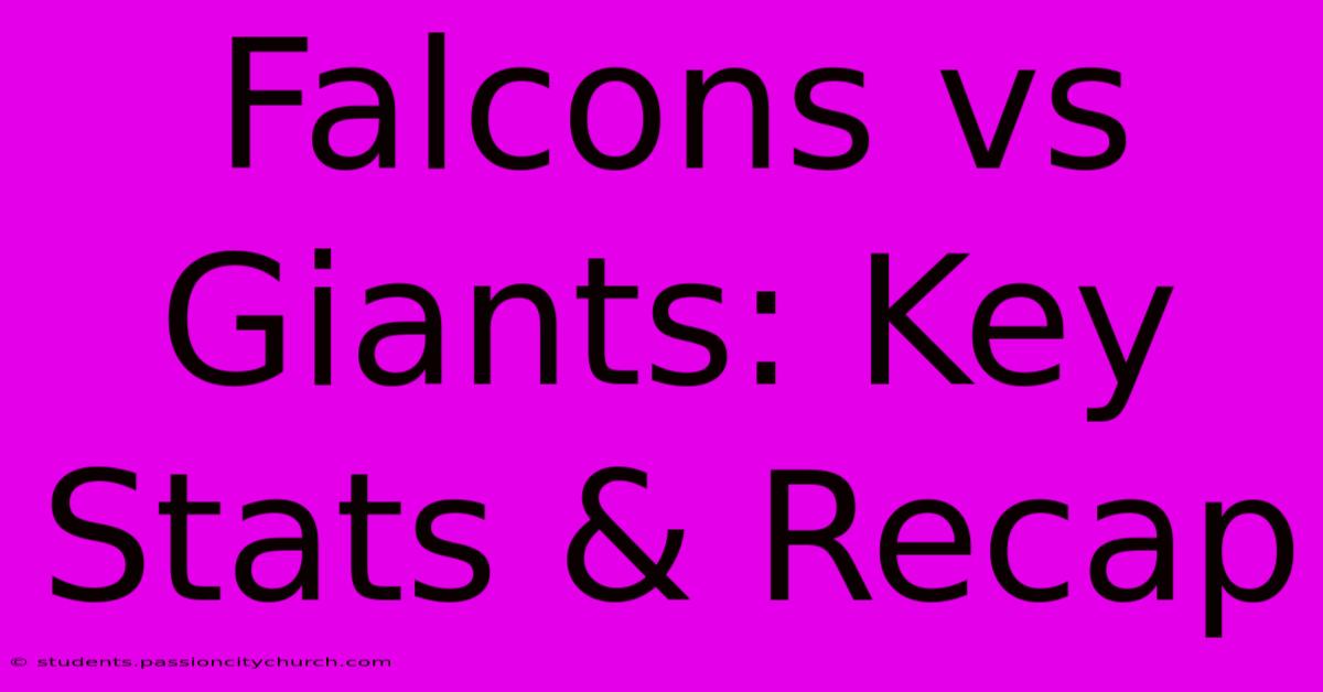 Falcons Vs Giants: Key Stats & Recap