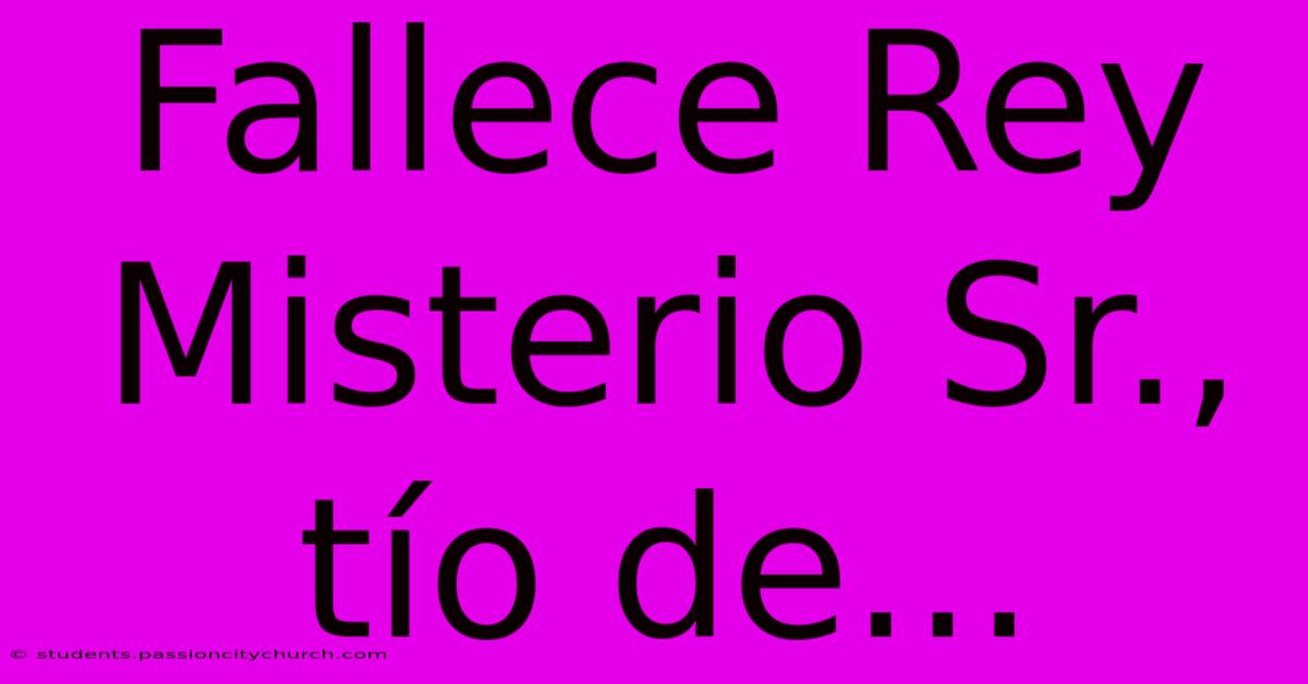 Fallece Rey Misterio Sr., Tío De...