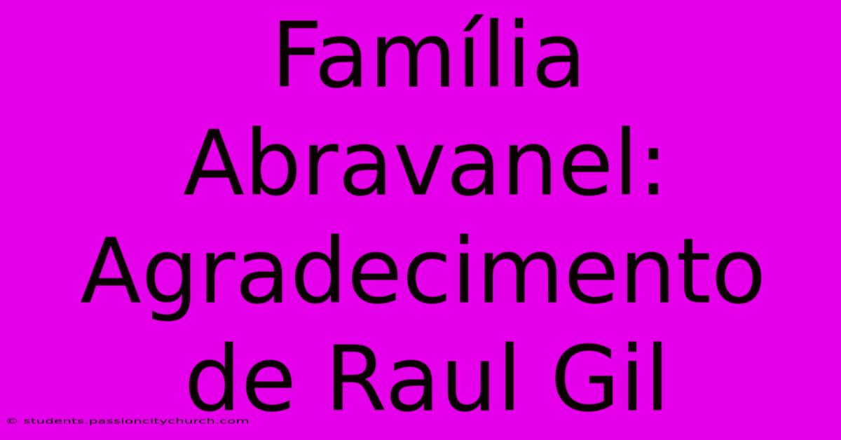 Família Abravanel: Agradecimento De Raul Gil