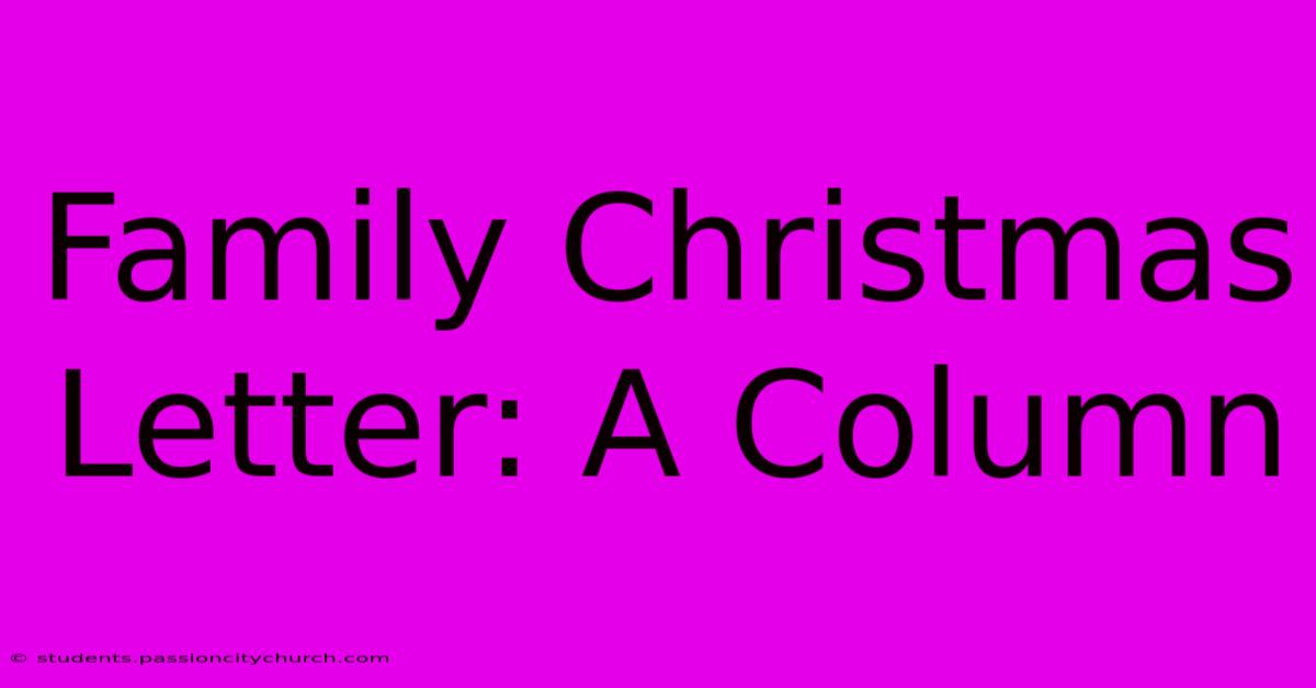 Family Christmas Letter: A Column