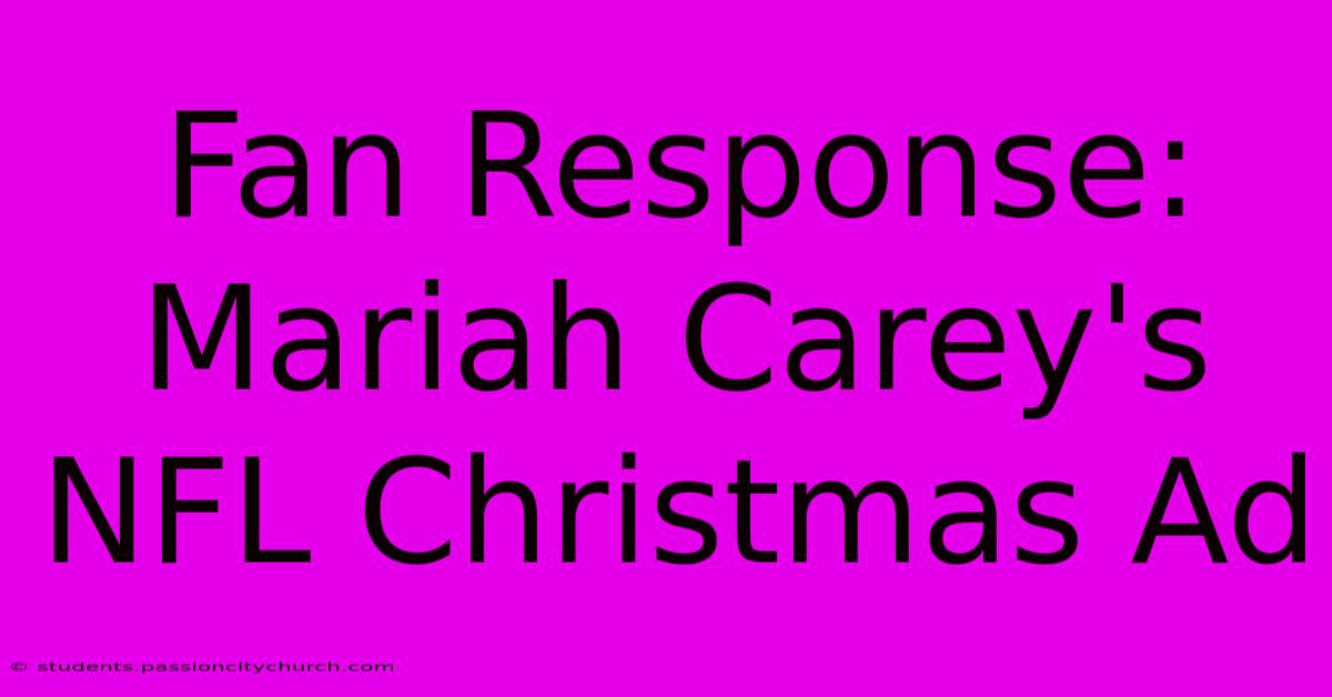 Fan Response: Mariah Carey's NFL Christmas Ad