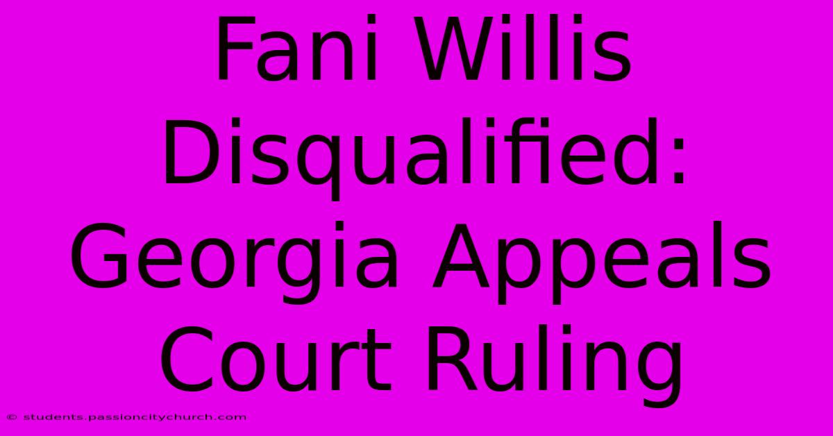 Fani Willis Disqualified: Georgia Appeals Court Ruling