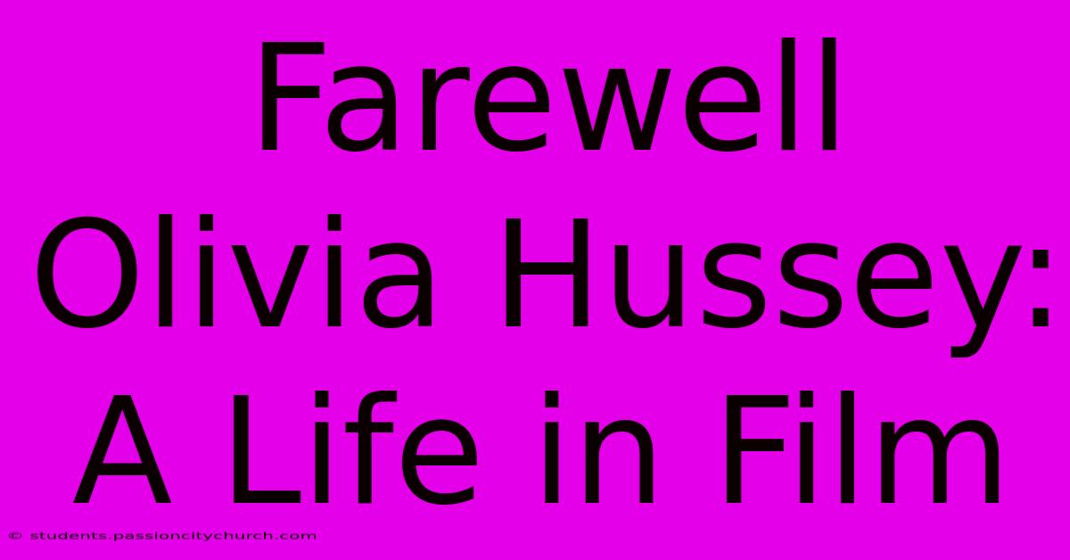 Farewell Olivia Hussey: A Life In Film