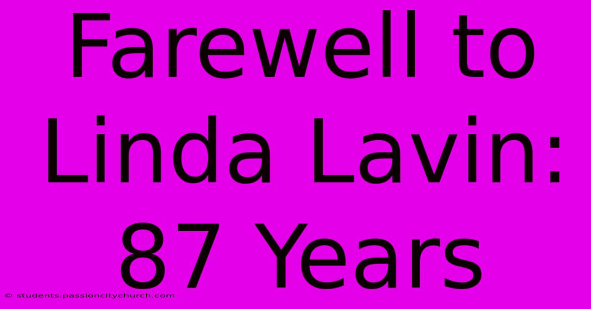 Farewell To Linda Lavin: 87 Years