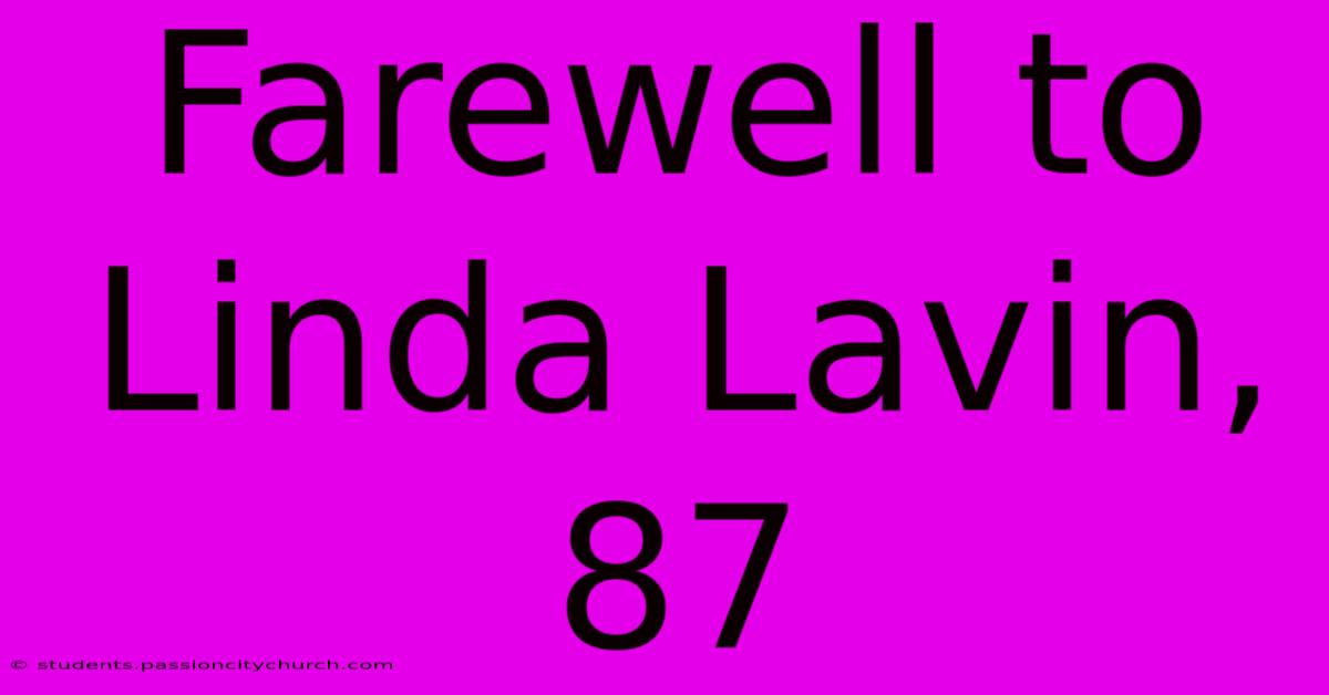 Farewell To Linda Lavin, 87