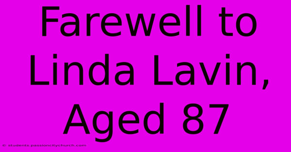 Farewell To Linda Lavin, Aged 87