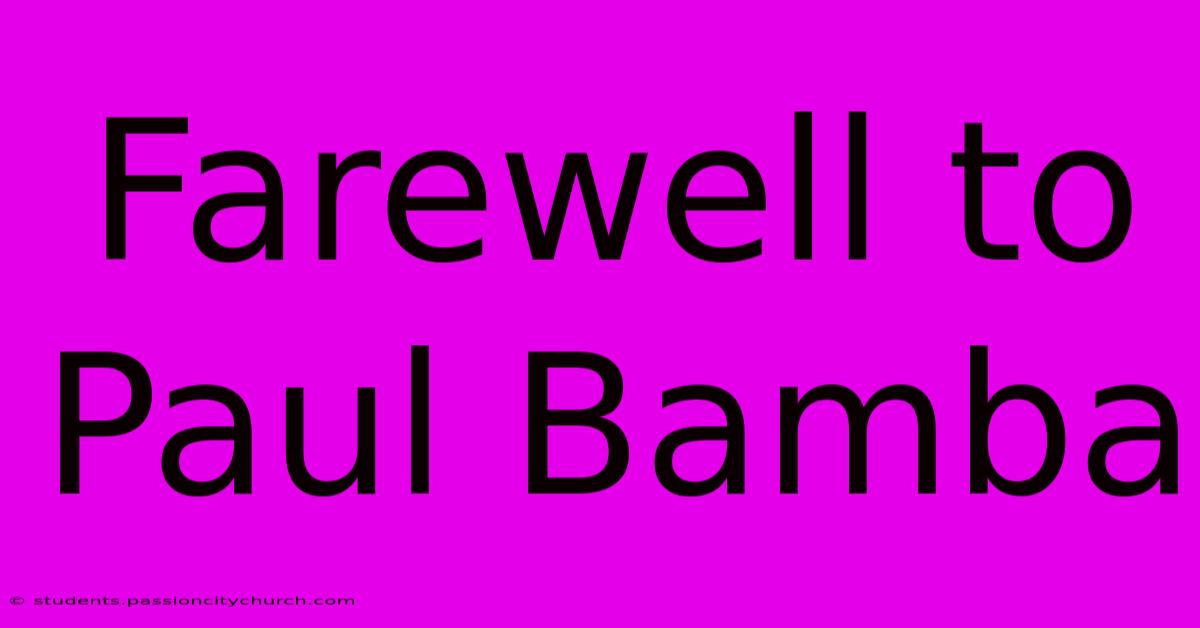 Farewell To Paul Bamba