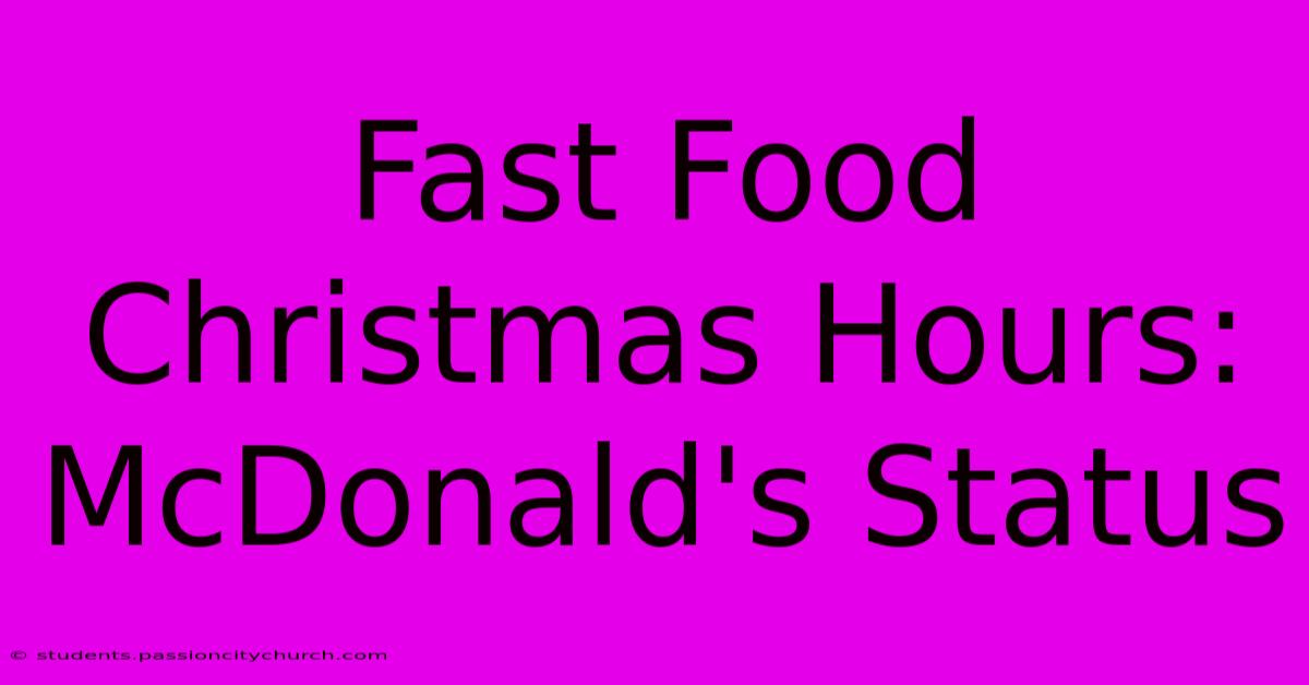 Fast Food Christmas Hours: McDonald's Status