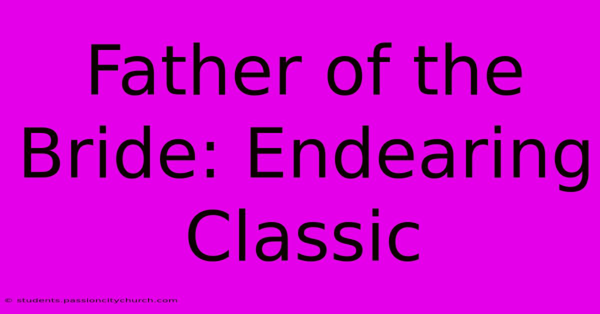 Father Of The Bride: Endearing Classic