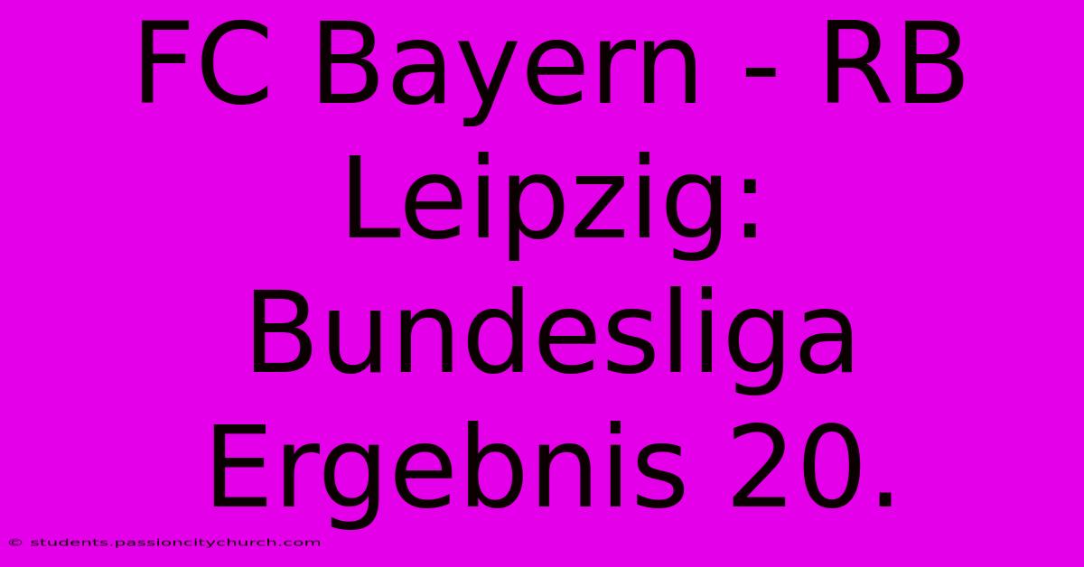 FC Bayern - RB Leipzig: Bundesliga Ergebnis 20.