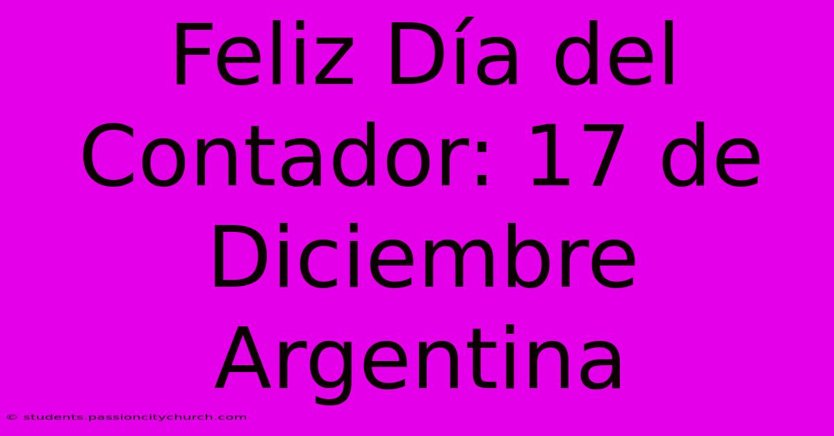 Feliz Día Del Contador: 17 De Diciembre Argentina