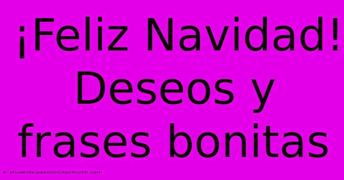 ¡Feliz Navidad! Deseos Y Frases Bonitas