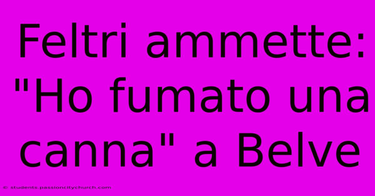 Feltri Ammette: 