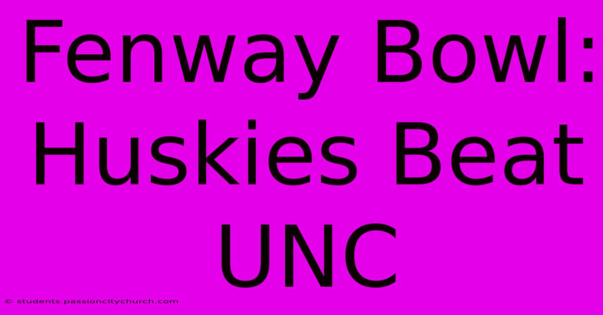 Fenway Bowl: Huskies Beat UNC