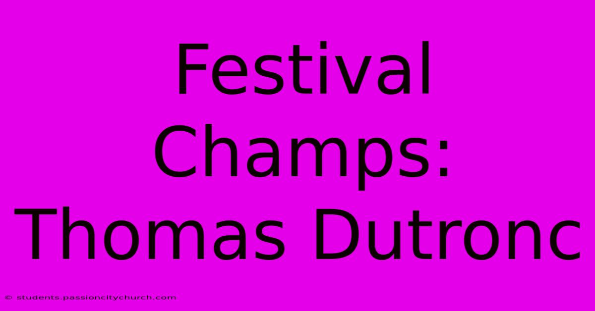 Festival Champs: Thomas Dutronc